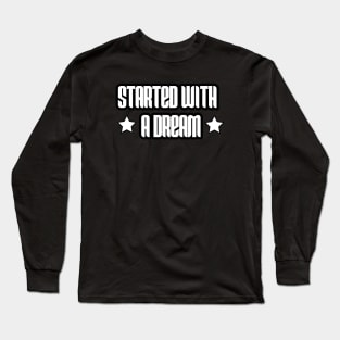 a dream Long Sleeve T-Shirt